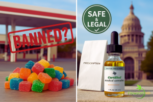 Split image contrasting hemp gummies labeled ‘Banned?’ with physician-labeled Certified medical cannabis marked ‘Safe & Legal’ beside the Texas Capitol.